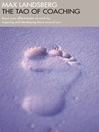 The Tao of Coaching (eBook): Boost Your Effectiveness at Work by Inspiring and Developing Those Around You